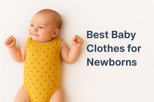 How to Choose the Best Baby Clothes for Newborns: A Complete Guide for New Moms